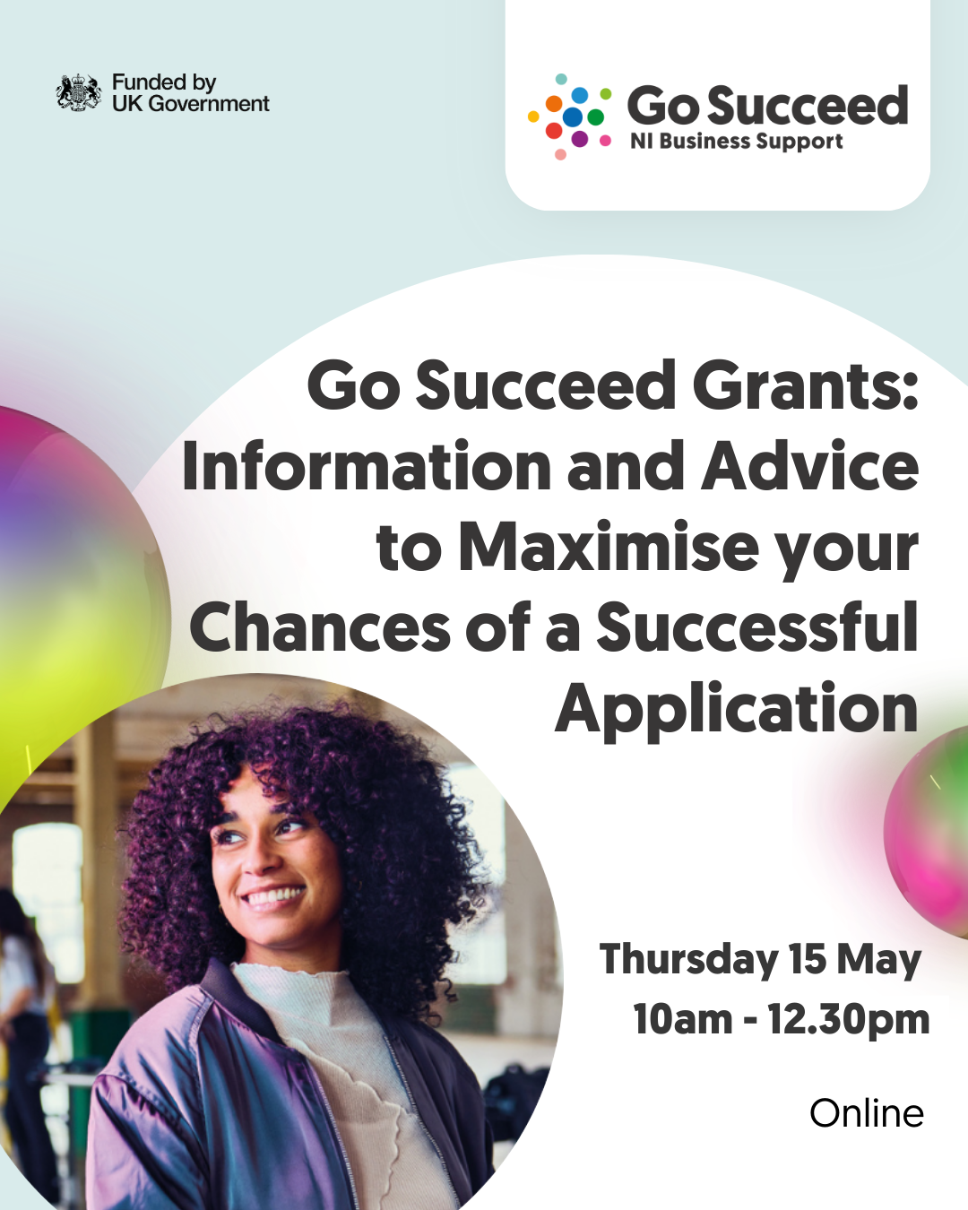 GO SUCCEED GRANTS: Information and Advice to Maximise your Chances of a Successful Application