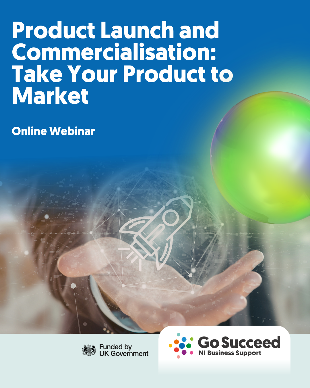 GO SUCCEED START WORKSHOP:  Product Launch and Commercialisation: Take Your Product to Market