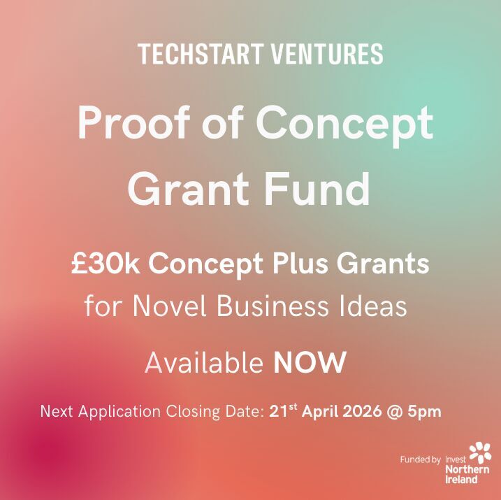 FUNDING DEADLINE: £30K Proof of Concept Plus Grants