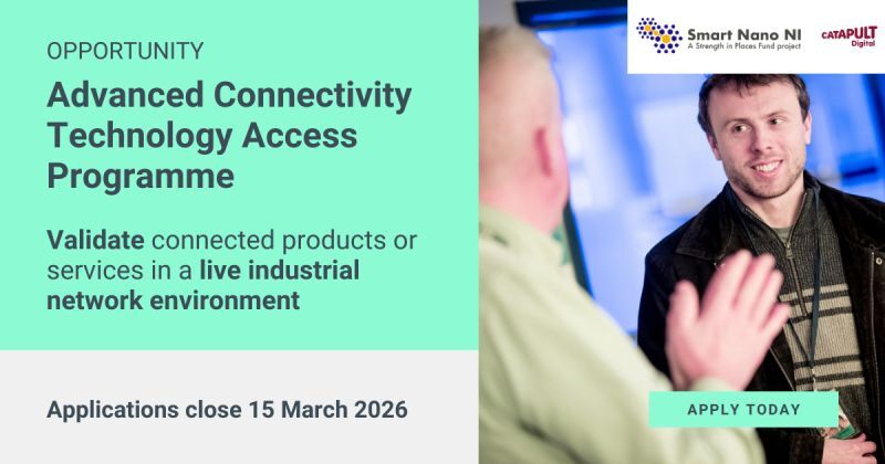 DEADLINE:  Smart Nano NI Advanced Connectivity Technology Access Programme