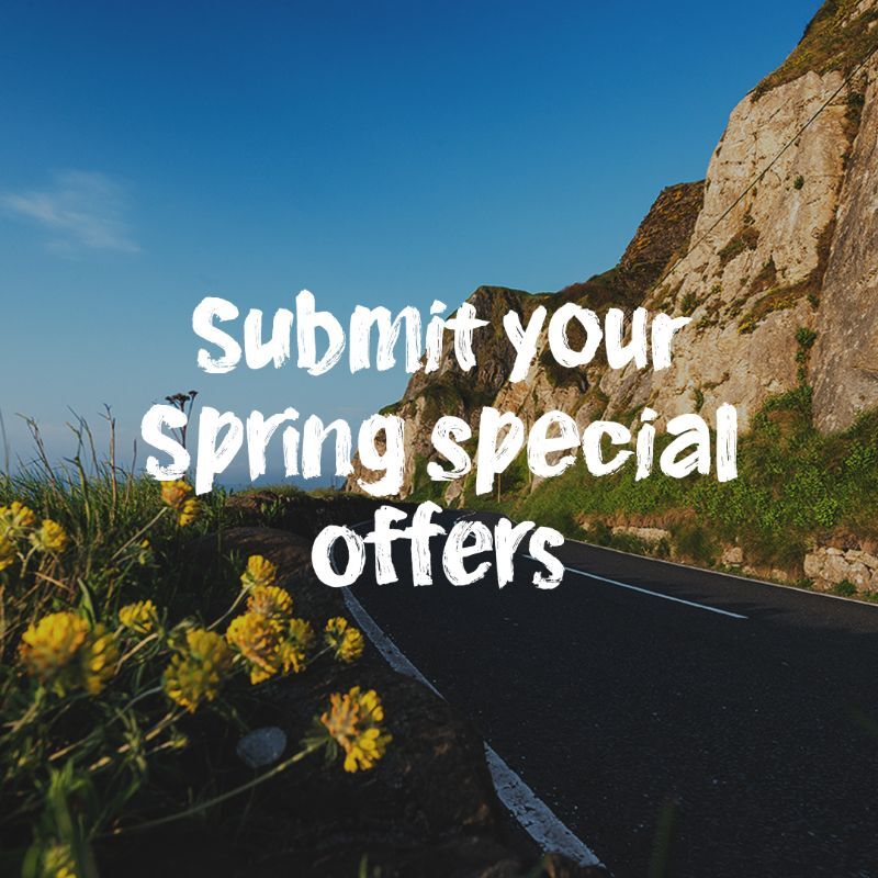 MARKETING OPPORTUNITIES:  Submit your Spring Special Offers to Tourism NI and Visit Causeway Coast and Glens Spring Marketing Campaign