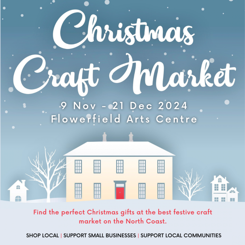 Flowerfield Christmas Market running from Saturday 9th November to Saturday 21st December 2024.