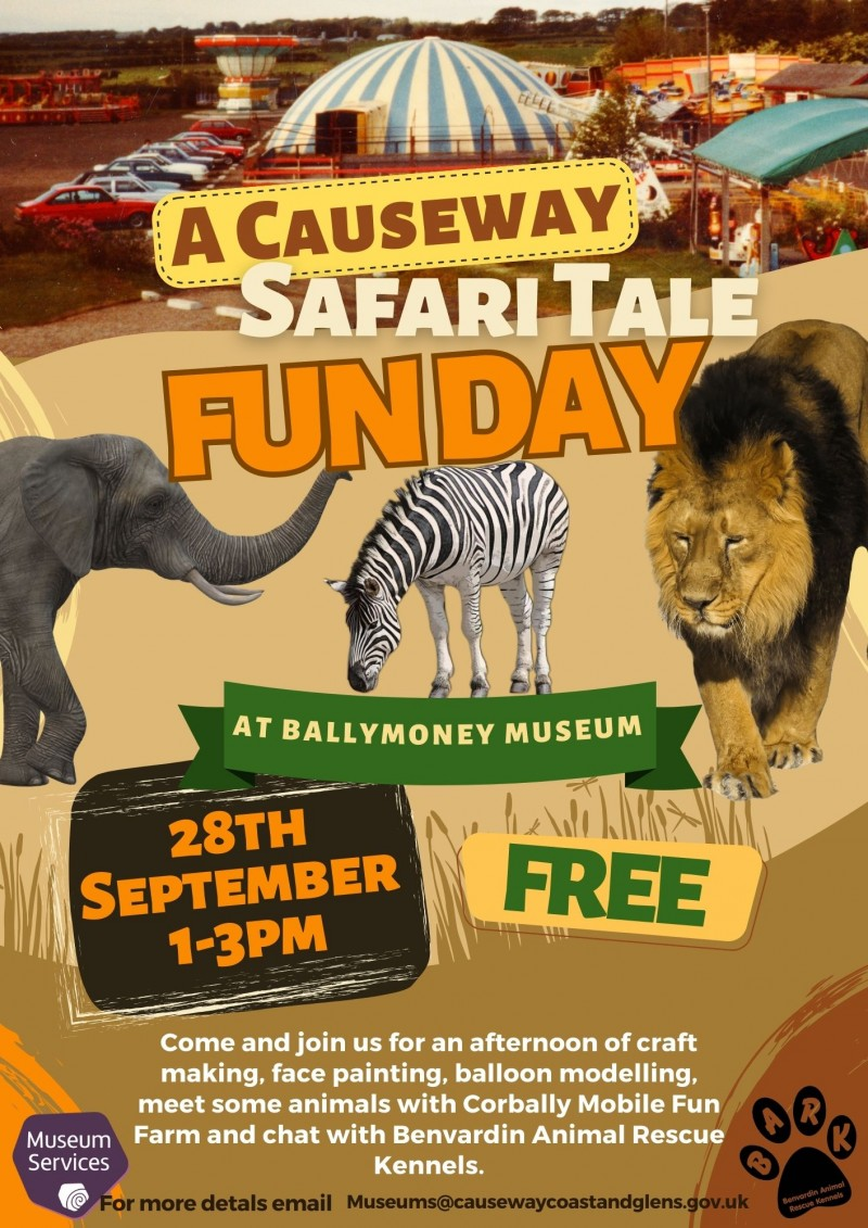 Poster for A Causeway Safari Fun Day in Ballymoney Museum on Saturday 28th September from 1pm to 3pm. Images of an elephant, a zebra and a lion.