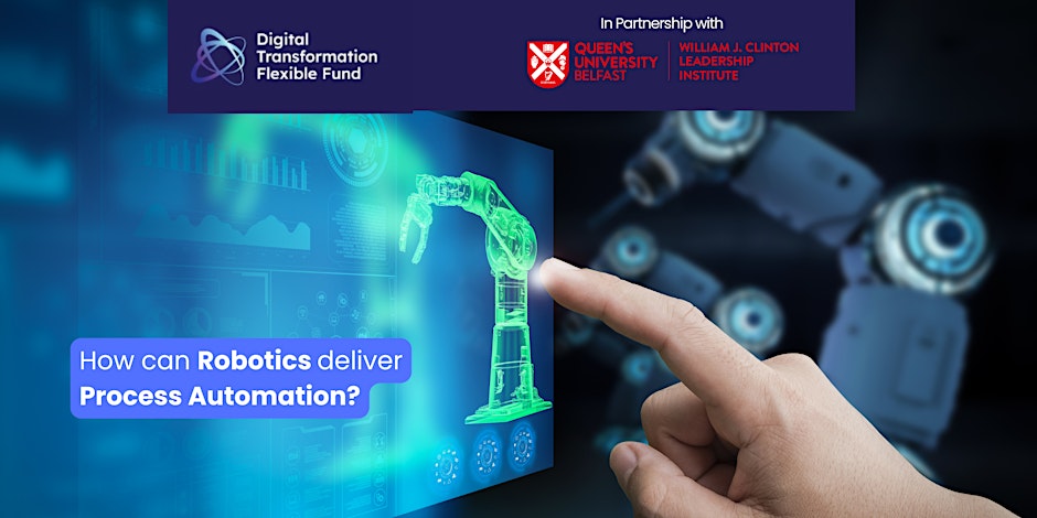 Supporting Digital Transformation Webinar 4:  How Robotics can deliver Process Automation.